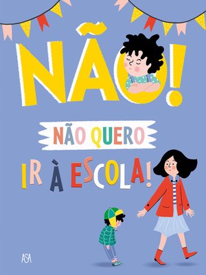 cover image of Não Quero Ir à Escola